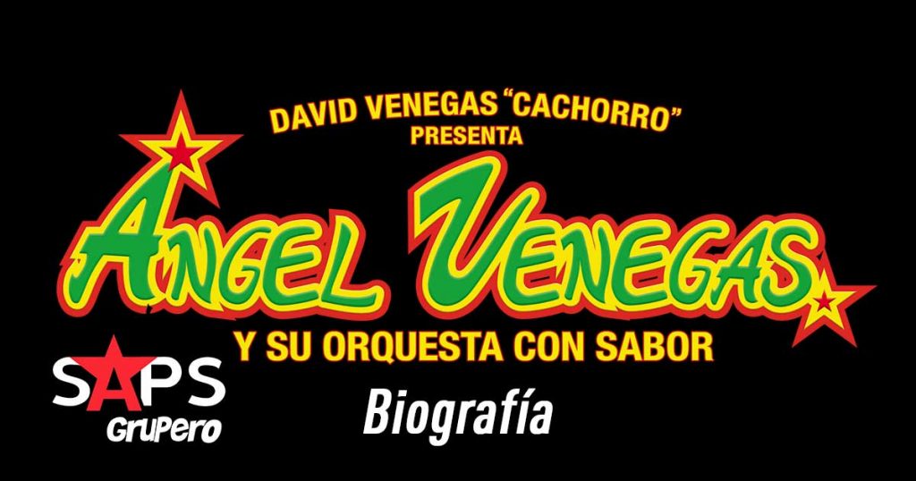 Ángel Venegas y Su Orquesta Con Sabor – BIOGRAFÍA