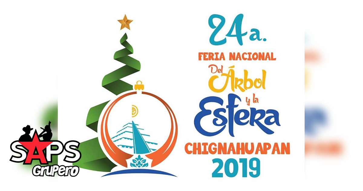 Feria Nacional del Árbol y la Esfera Chignahuapan 2019 – Cartelera Oficial