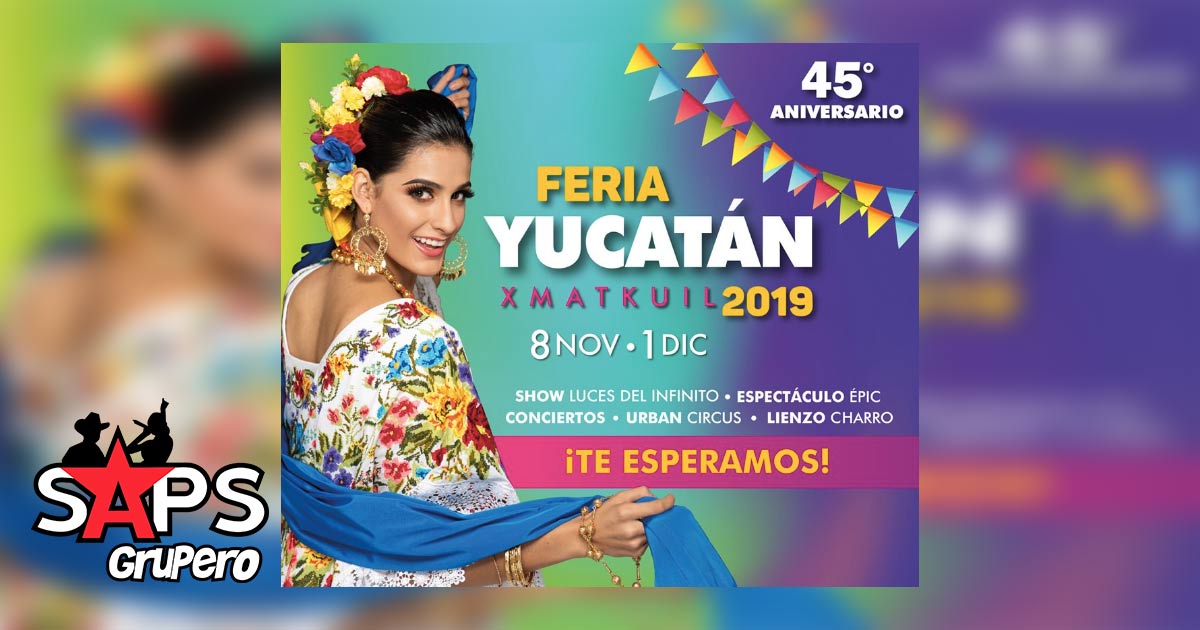 Feria Yucatán Xmatkuil 2019 – Cartelera Oficial
