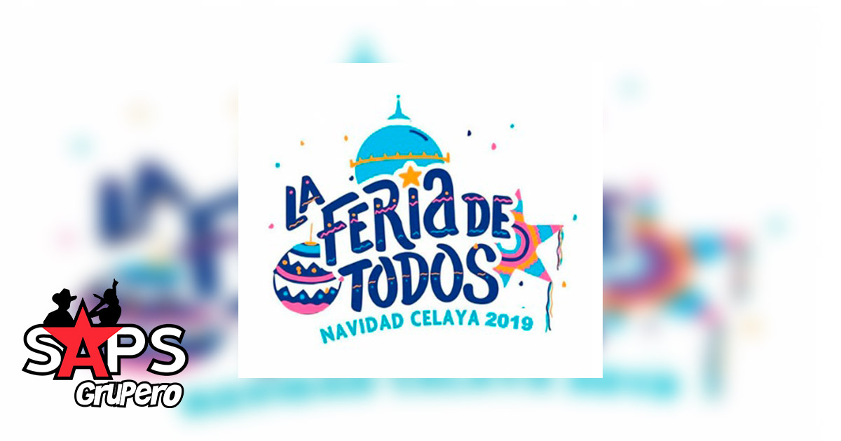 Feria de Navidad en Celaya 2019 – Cartelera Oficial