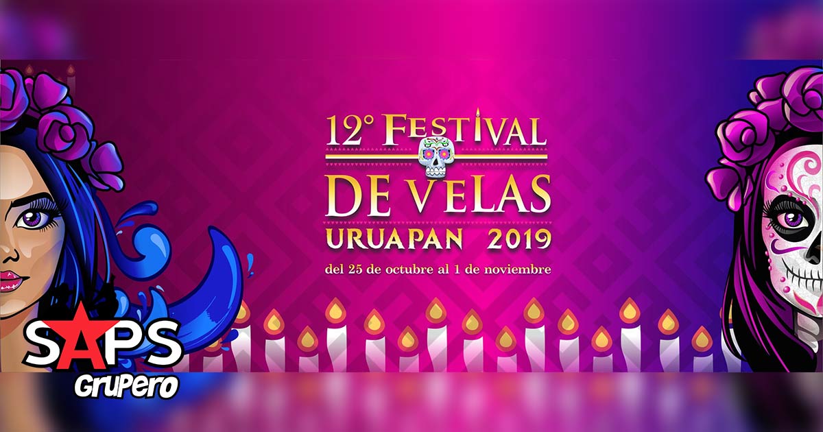 Festival de Velas Uruapan 2019 – Cartelera Oficial