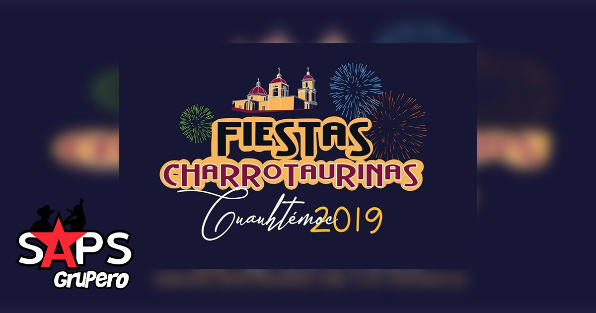 Fiestas Charrotaurinas Cuauhtémoc, Colima 2019 – Cartelera Oficial