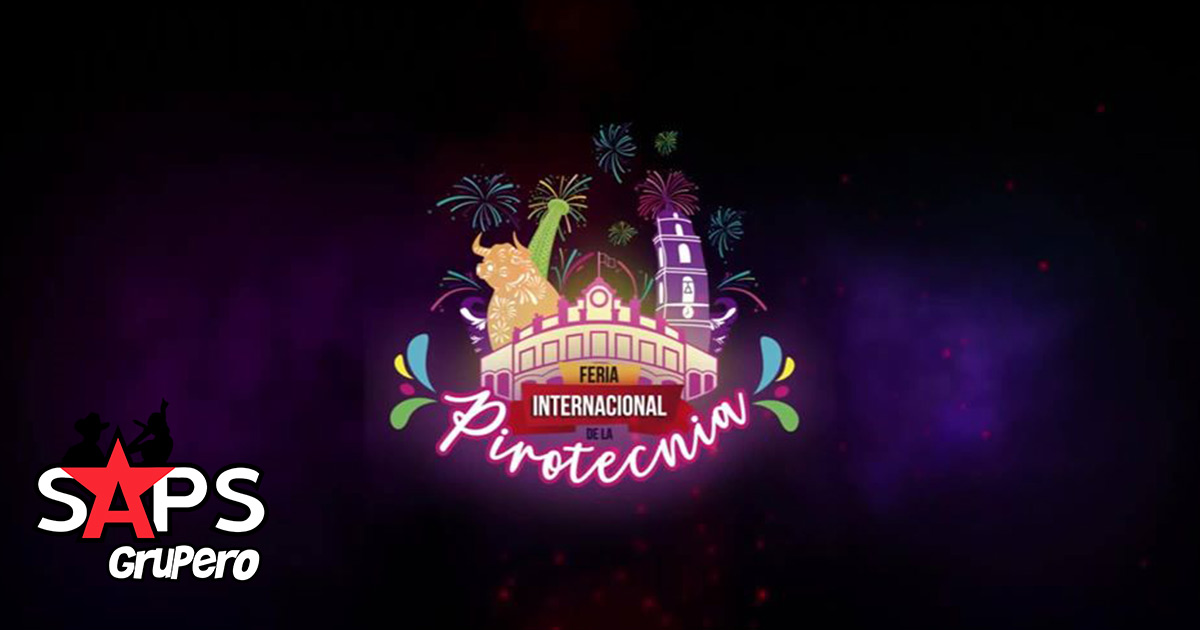 Feria Internacional de la Pirotecnia Zumpango 2019 – Cartelera Oficial