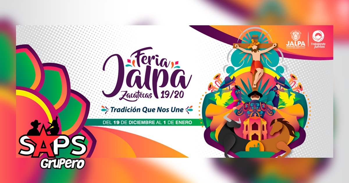 Feria de Jalpa Zacatecas 2019 – Cartelera Oficial