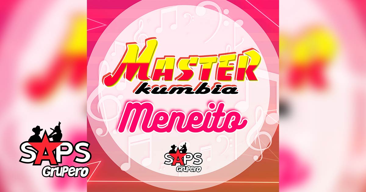 Letra Meneíto – Master Kumbia