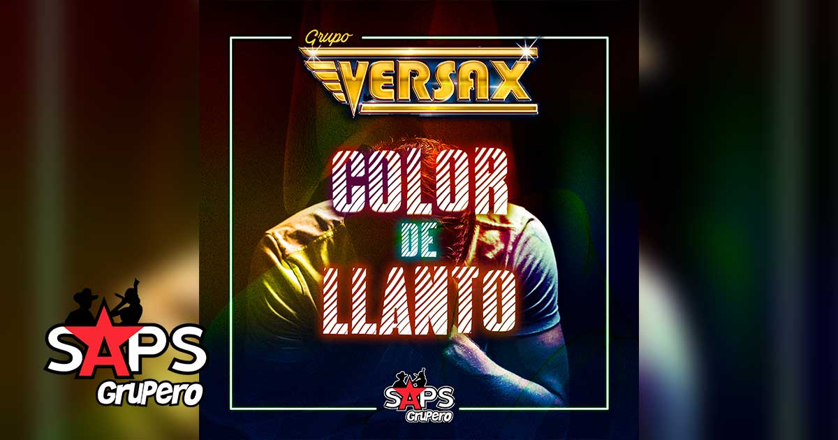 Letra Color De Llanto – Grupo Versax