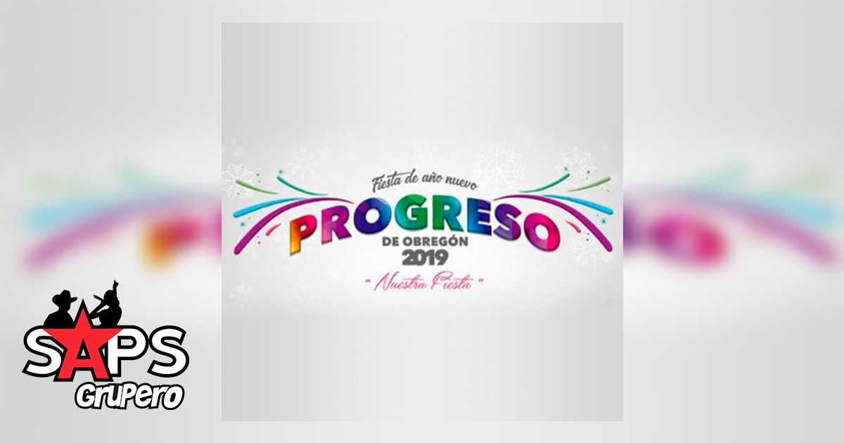 Feria de Año Nuevo; Progreso de Obregón 2019 – 2020 – Cartelera Oficial
