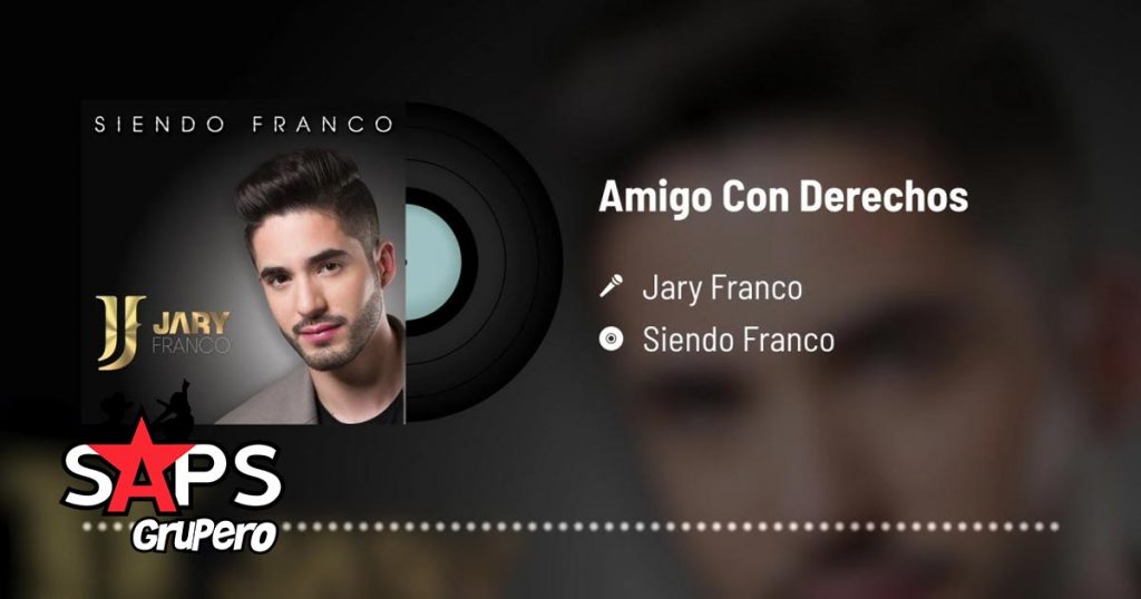 AMIGO CON DERECHOS, JARY FRANCO