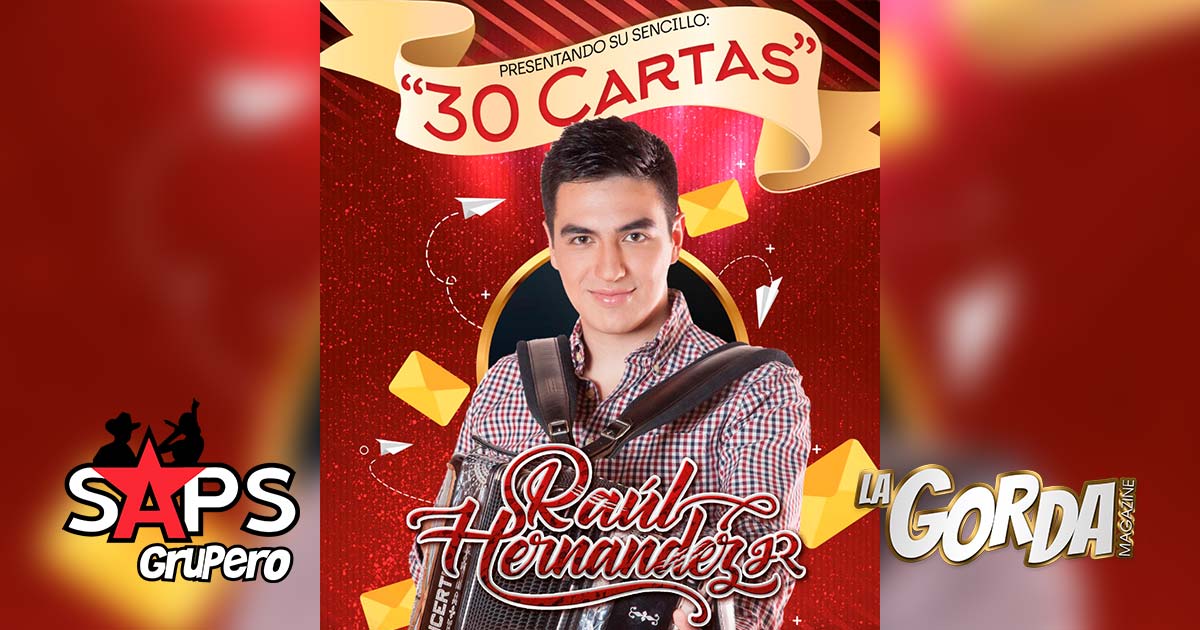 Raúl Hernández Jr. te dedica “30 Cartas” en tema promocional