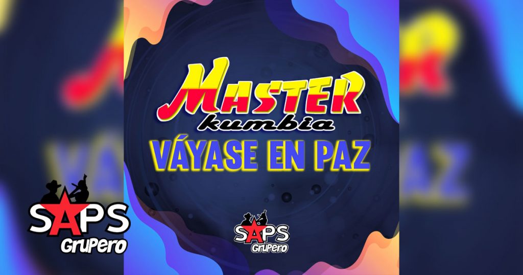 Master Kumbia - Váyase En Paz