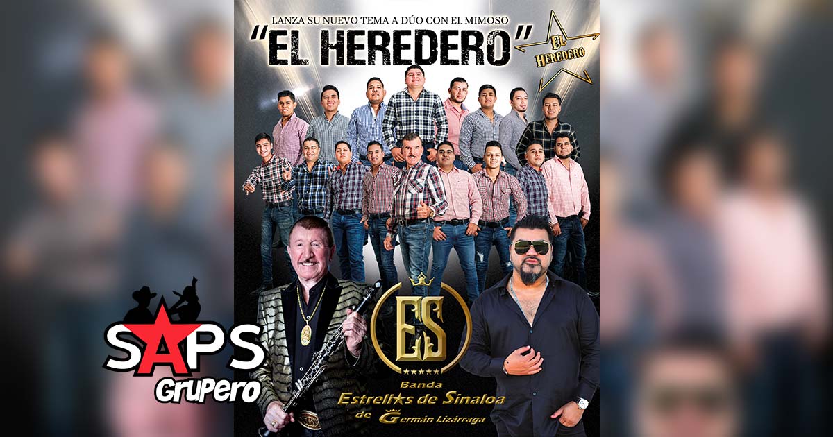 Letra El Heredero – Banda Estrellas de Sinaloa de Germán Lizárraga