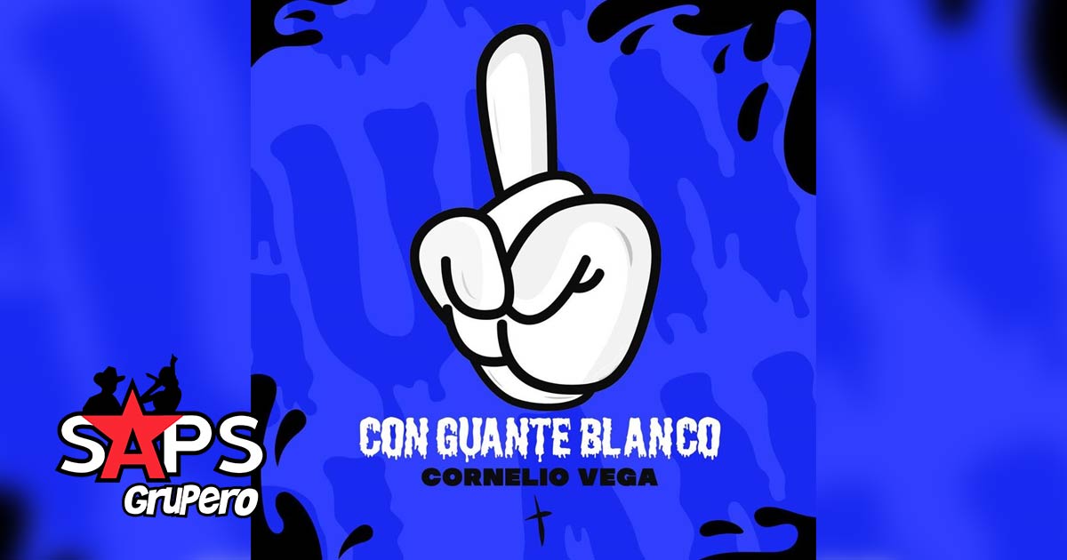 Letra Con Guante Blanco – Cornelio Vega