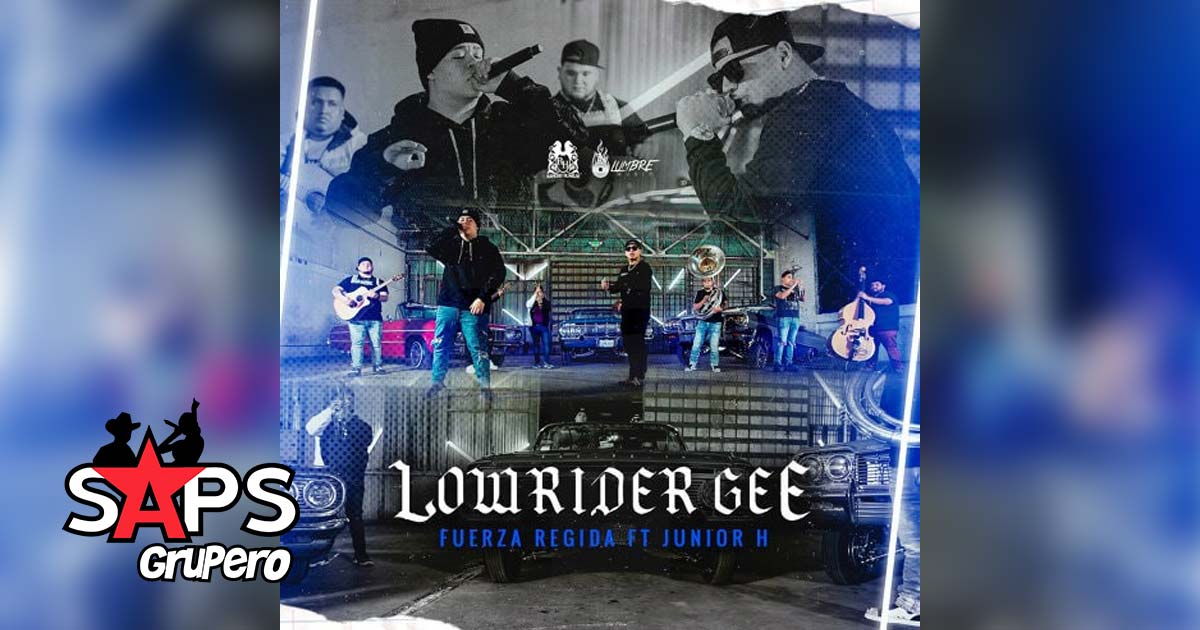 Letra Lowrider Gee – Fuerza Regida Ft. Junior H