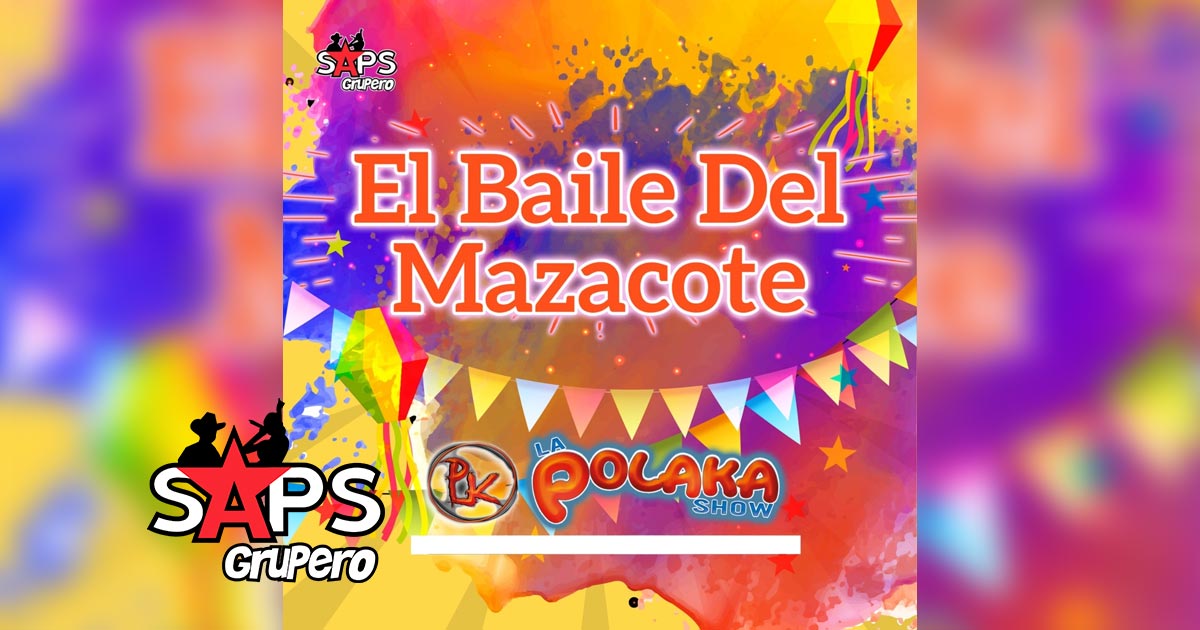 Letra El Baile Del Mazacote – La Polaka Show