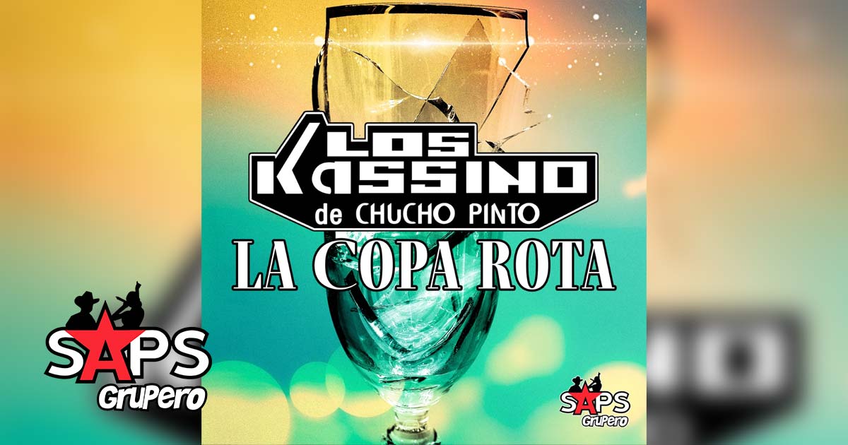 Letra La Copa Rota – Los Kassino de Chucho Pinto