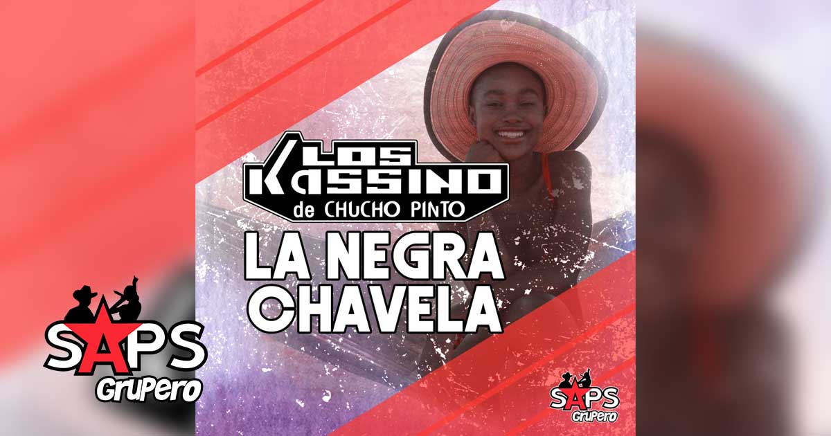 Letra La Negra Chavela – Los Kassino de Chucho Pinto