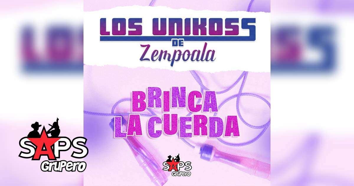 Letra Brinca La Cuerda – Los Unikoss de Zempoala