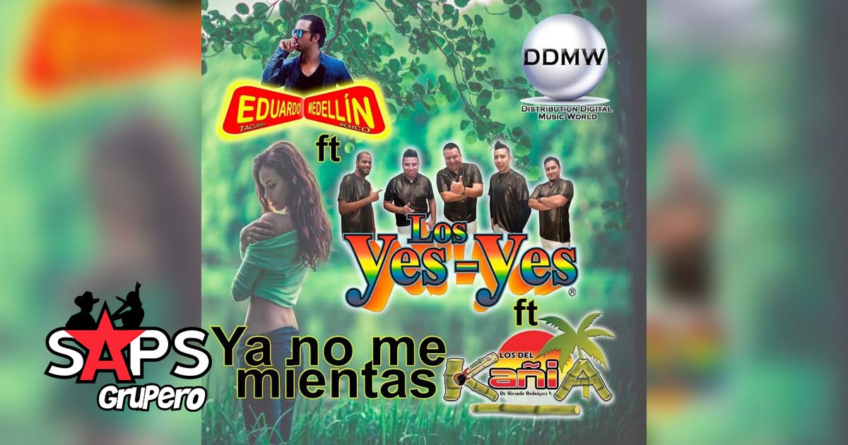 Con “Ya No Me Mientas” arrancan el 2020 Los Del Kañia ft. Eduardo Medellín y Los Yes Yes