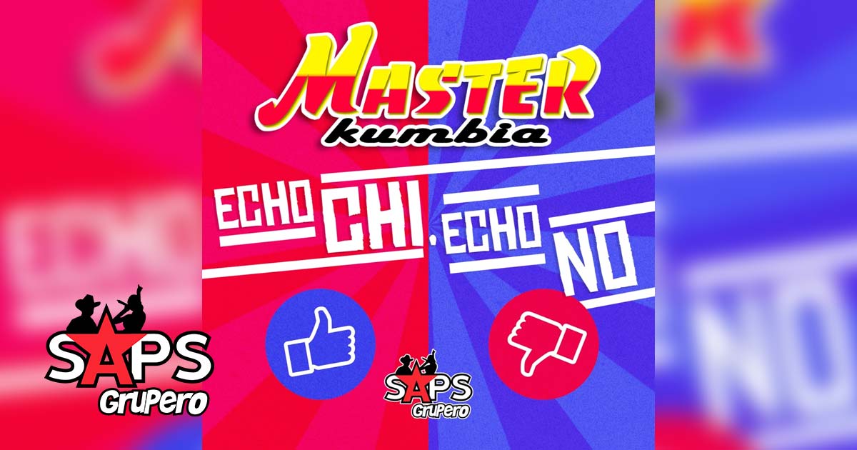 Letra Echo Chi Echo No – Master Kumbia