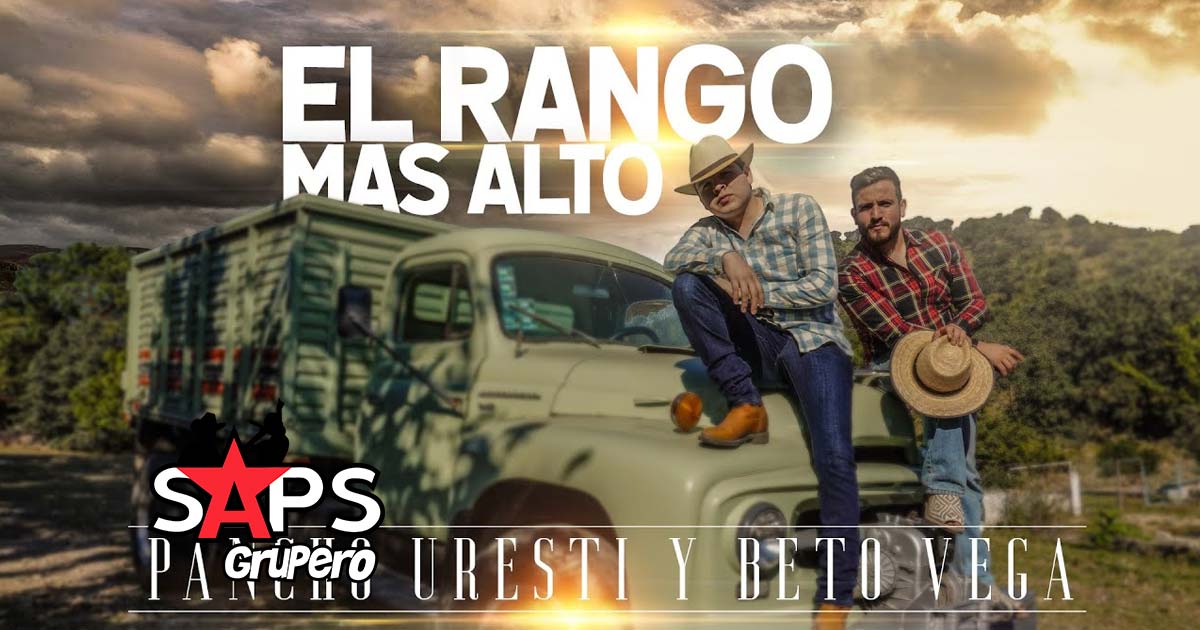 Letra El Rango Más Alto – Pancho Uresti ft. Beto Vega