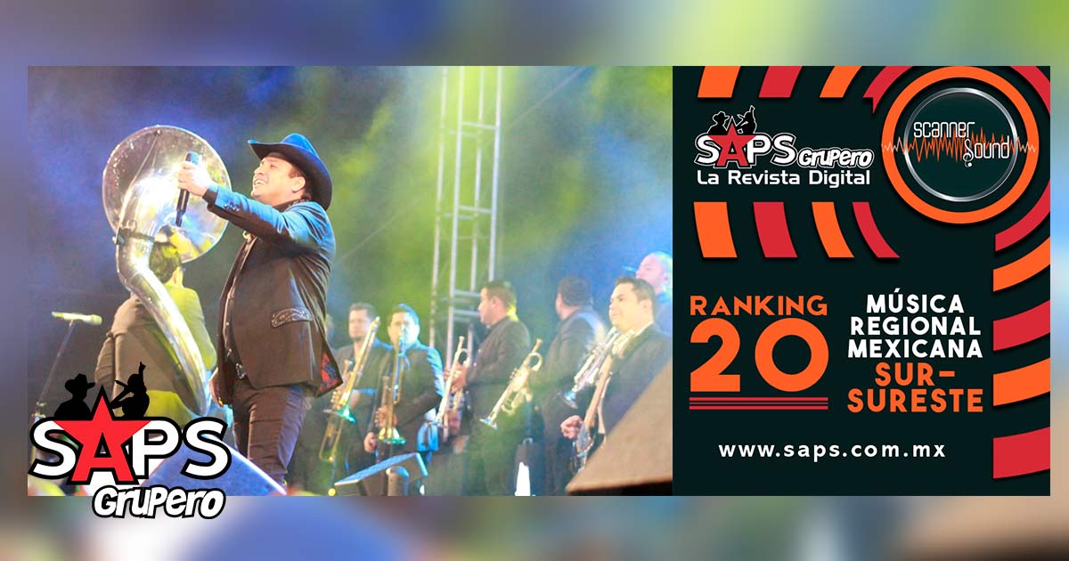 Top 20 del Sureste de México por Scanner Sound del 06 al 12 de enero de 2020