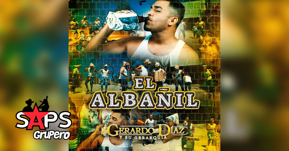 Letra El Albañil – Gerardo Díaz y Su Gerarquía