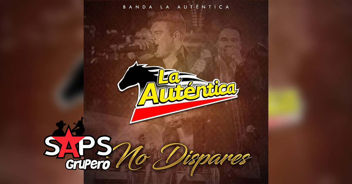 Banda La Auténtica de Jerez Zacatecas pide: “No Dispares”