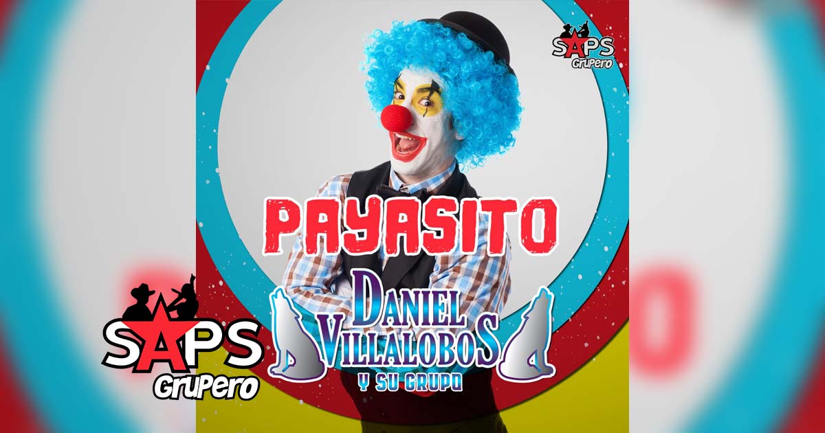 Letra Payasito – Daniel Villalobos y Su Grupo