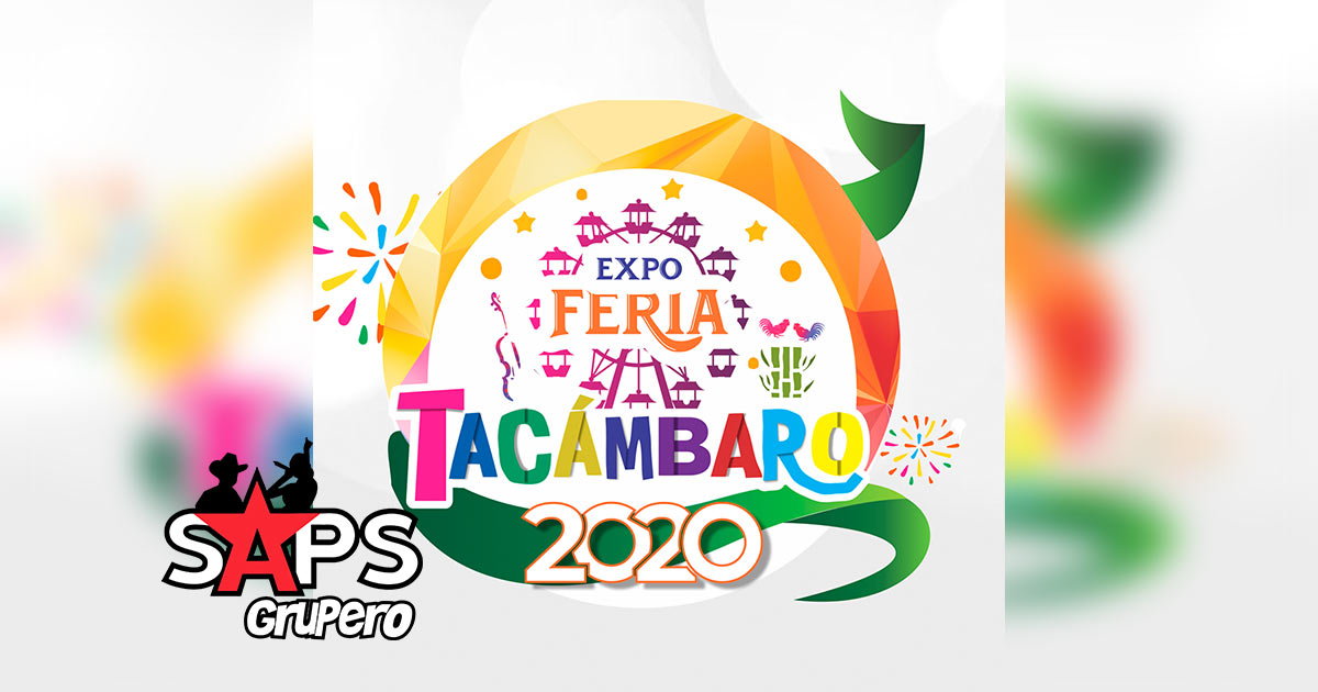 Expo Feria Tacámbaro 2020 – Cartelera Oficial
