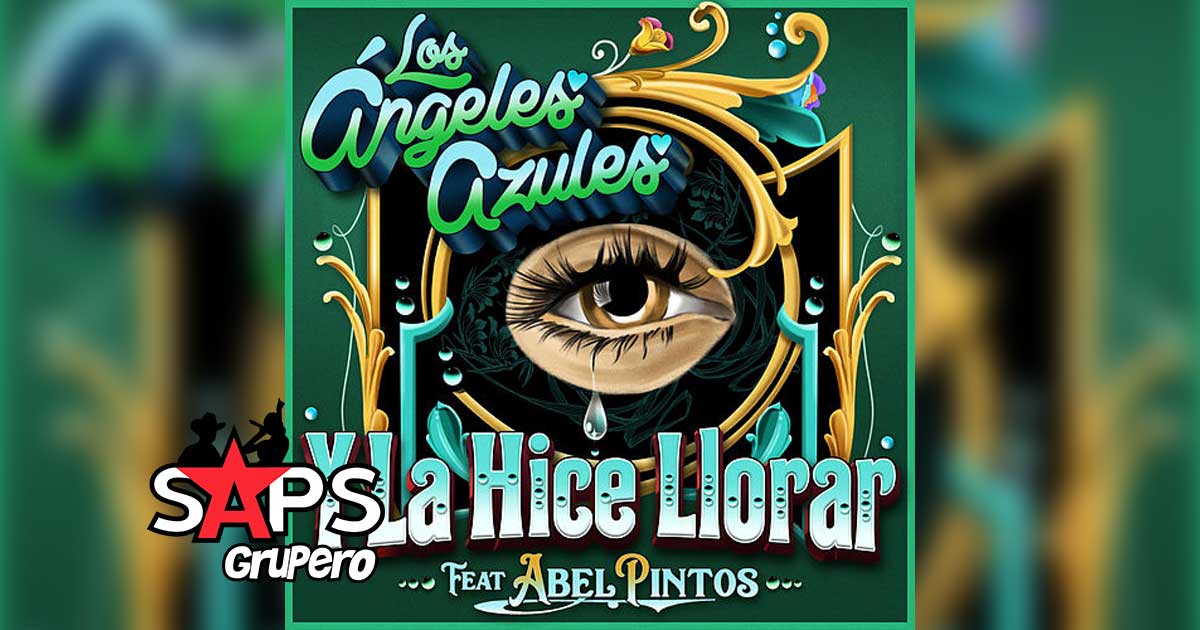 Letra Y La Hice Llorar – Los Ángeles Azules ft. Abel Pintos