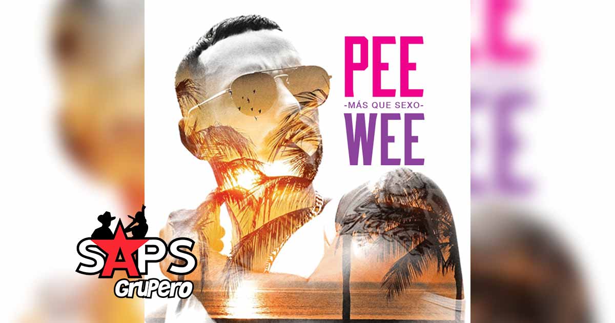Letra Más Que Sexo – Pee Wee