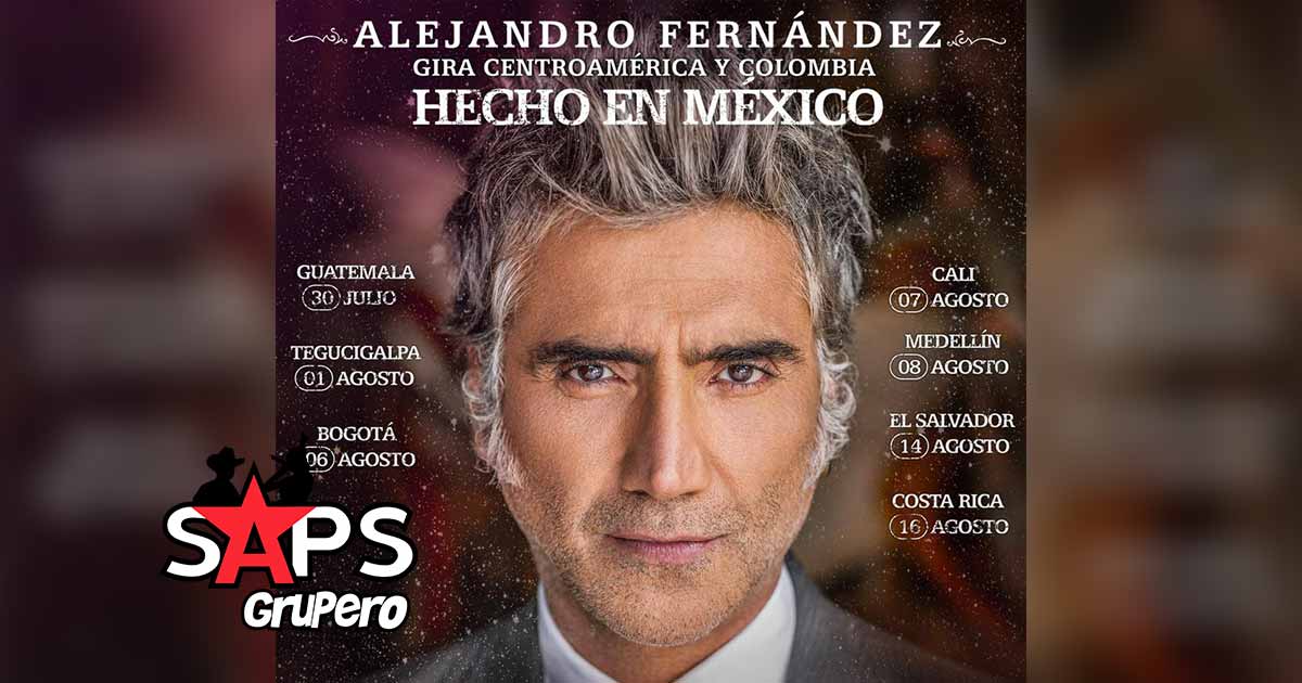 Alejandro Fernández llegará con Hecho en México a Centro y Sudamérica