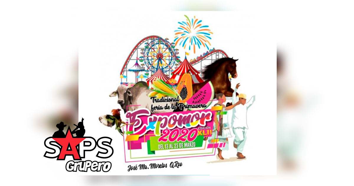 Feria de Primavera José María Morelos EXPOMOR 2020 – Cartelera Oficial
