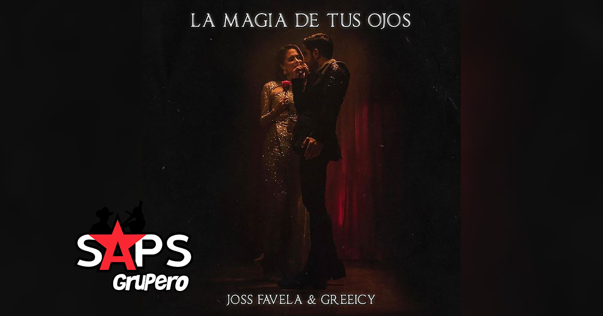 Letra La Magia De Tus Ojos – Joss Favela ft. Greeicy