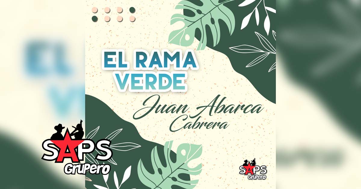 Letra El Rama Verde – Juan Abarca Cabrera