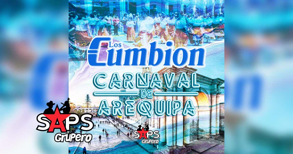 Letra Carnaval de Arequipa – Los Cumbión