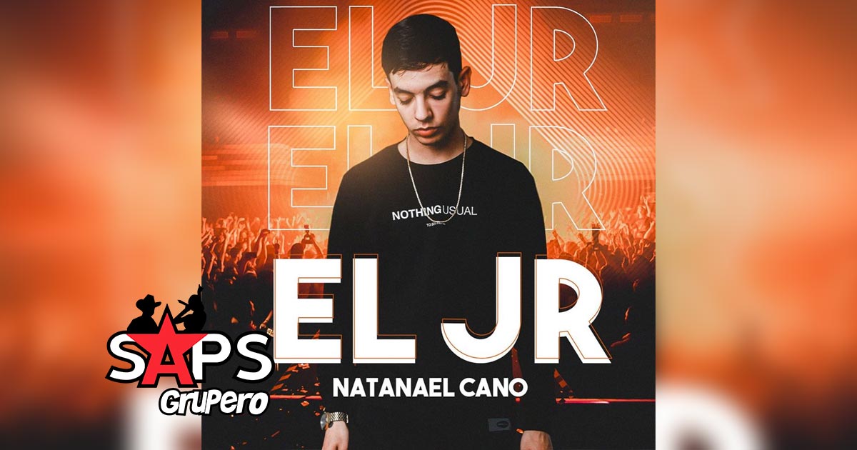 Letra El Jr – Natanael Cano