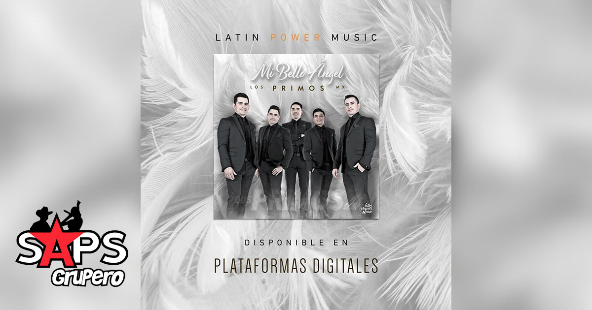Los Primos MX lanzan nueva versión del tema “Mi Bello Ángel”