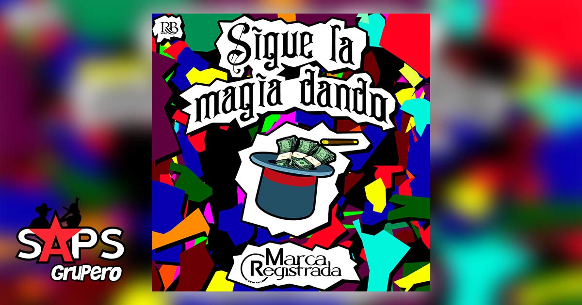 Marca Registrada lanza su nuevo material discográfico “Sigue La Magia Dando”