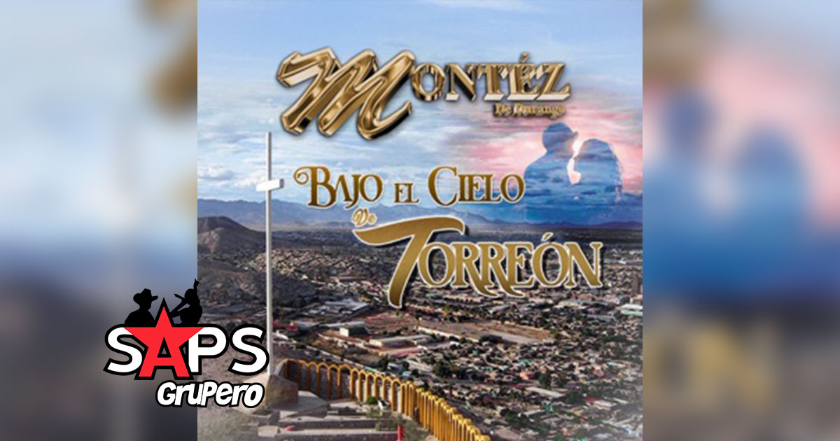 “Bajo El Cielo De Torreón” Montéz de Durango prepara el estreno de nuevo tema