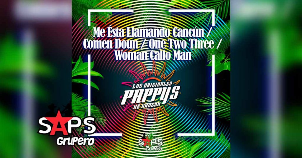 Me Está Llamando Cancún, Los Originales Pappy’s de Cancún