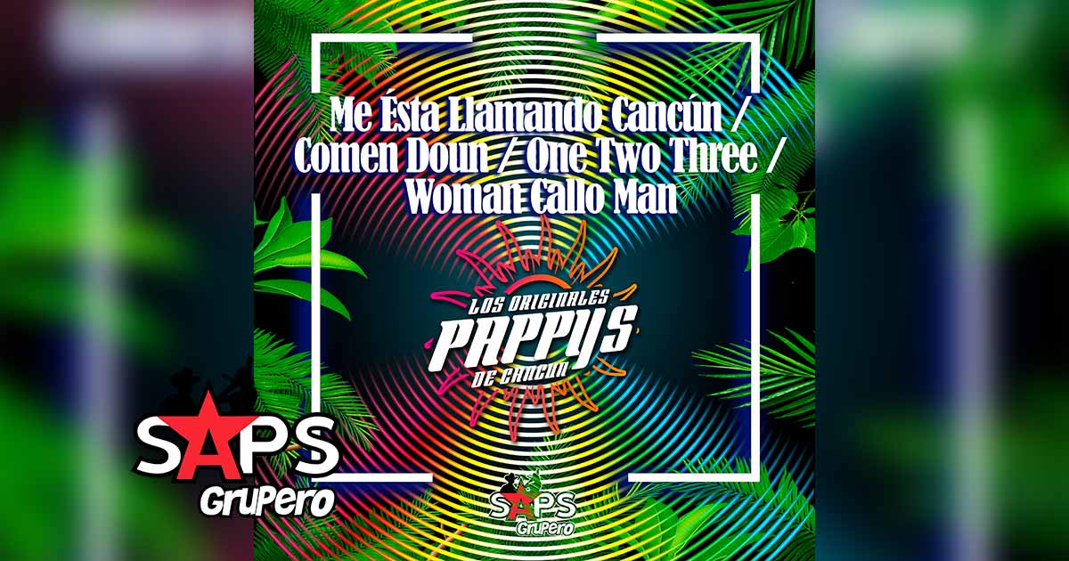 Letra Me Está Llamando Cancún – Los Originales Pappy’s de Cancún