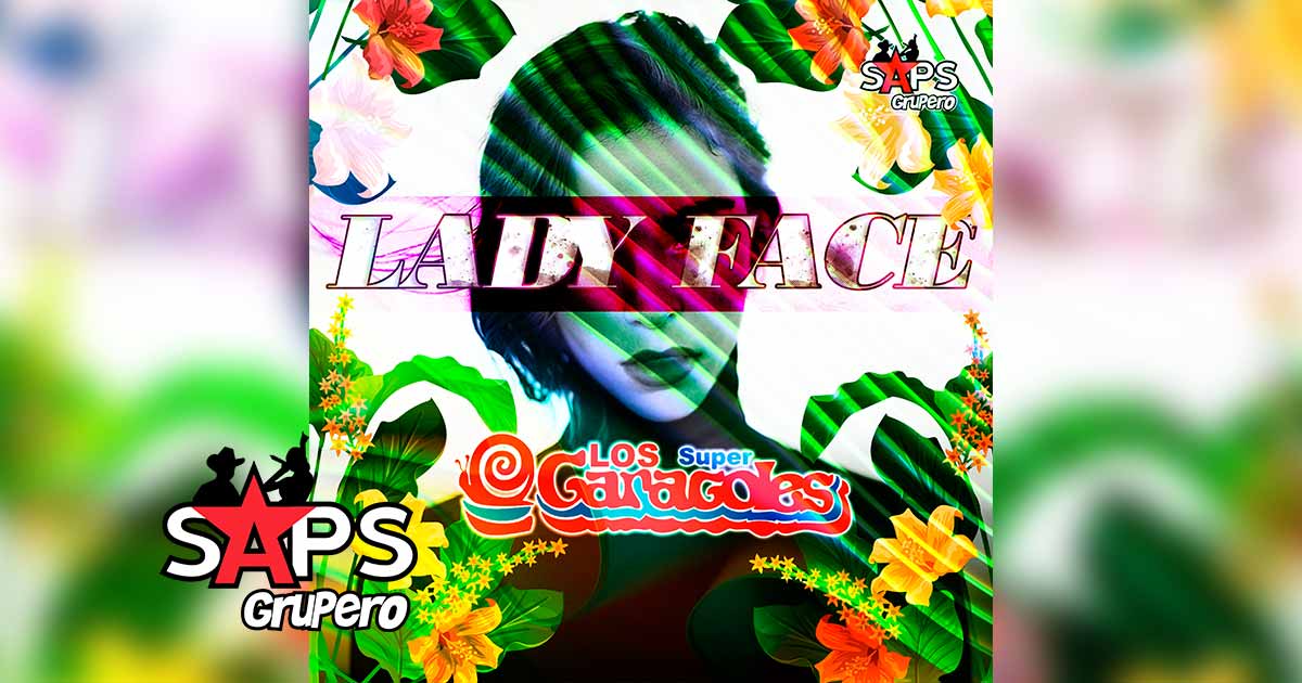 Letra Lady Face – Los Súper Caracoles