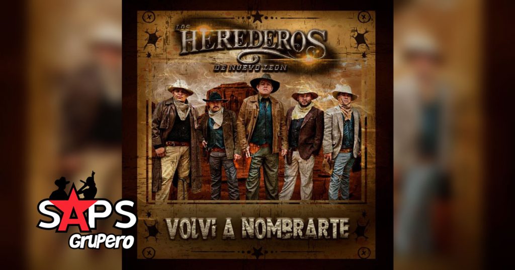Los Herederos de Nuevo León - Volví a Nombrarte