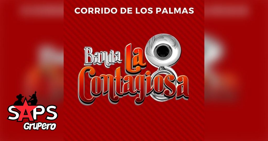 Corrido De Los Palmas, Banda La Contagiosa
