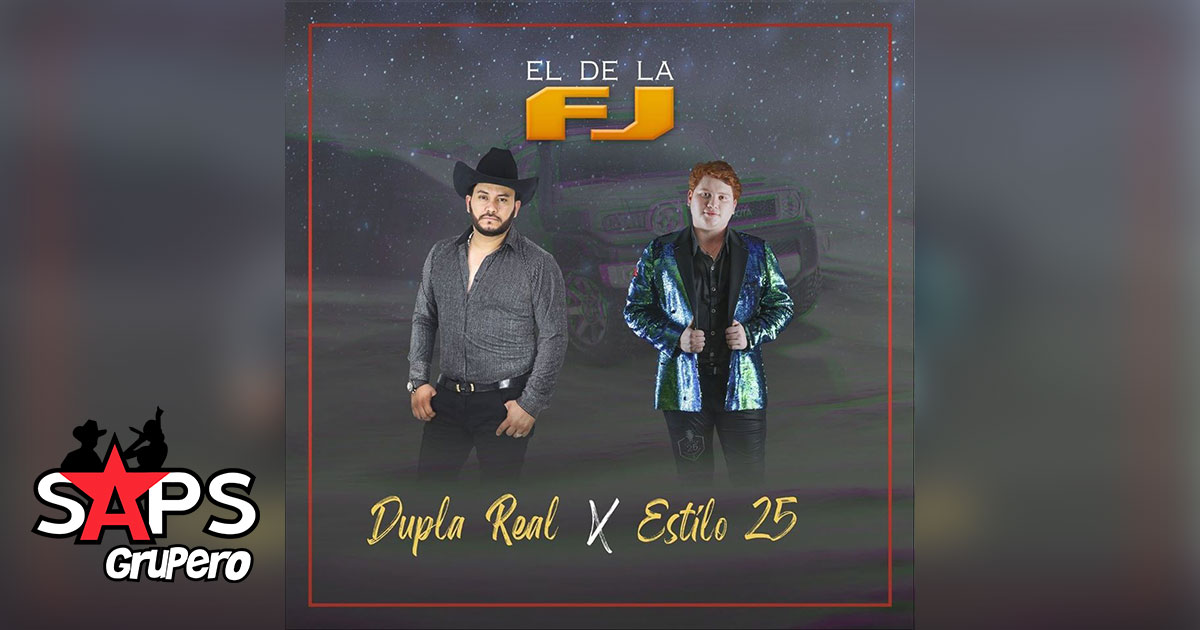 Letra El De La FJ – Dupla Real ft. Estilo 25
