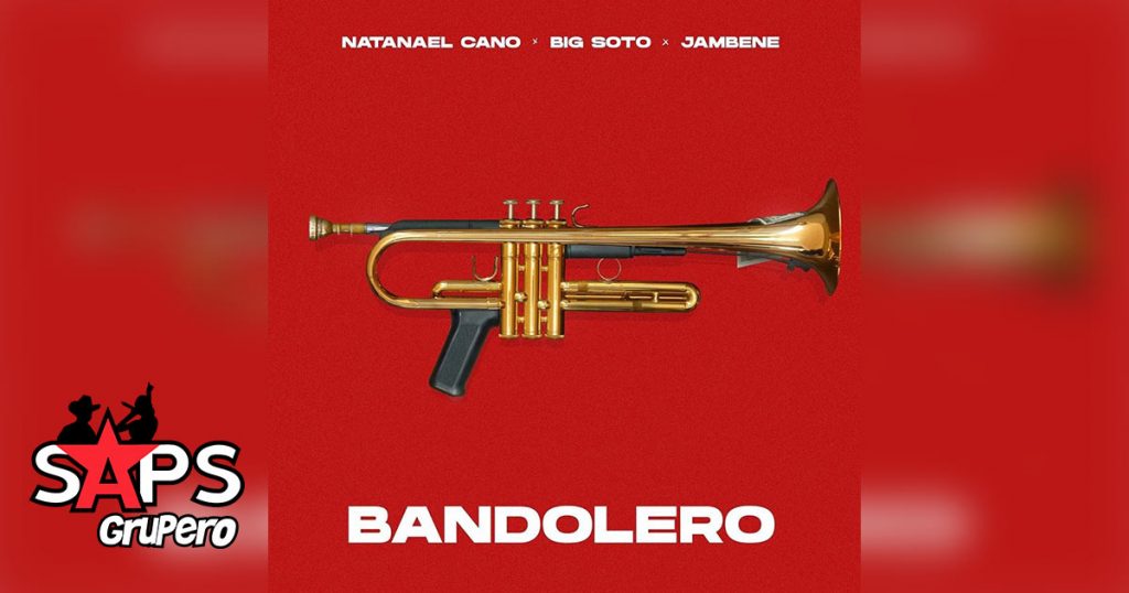 Letra Bandolero, Natanael Cano, Big Soto, Jambene