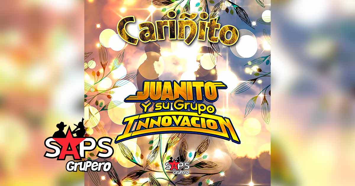 Letra Cariñito – Juanito Y Su Grupo Innovación