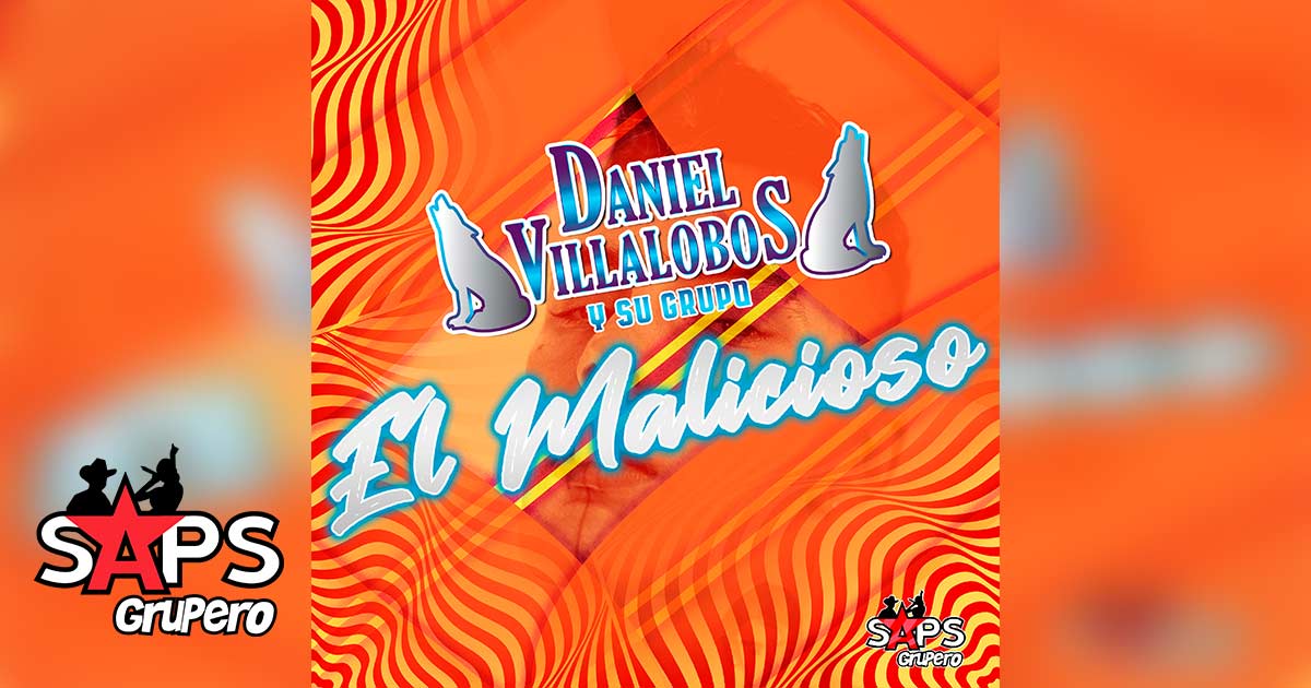 Letra El Malicioso – Daniel Villalobos