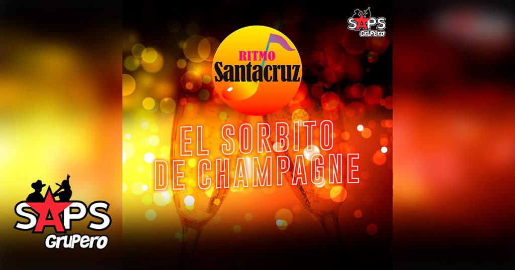 Letra El Sorbito de Champagne, Ritmo Santa Cruz